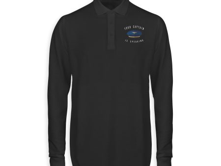 Your Captain Is Speaking Designed Long Sleeve Polo T-Shirts Hot on Sale