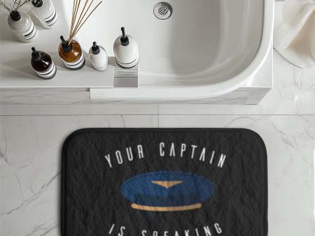 Your Captain Is Speaking Designed Bath Mats on Sale